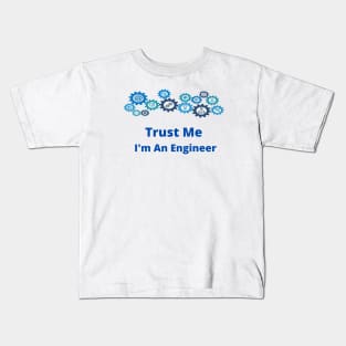 engineer humor geek gift : trust me i'm an engineer Kids T-Shirt